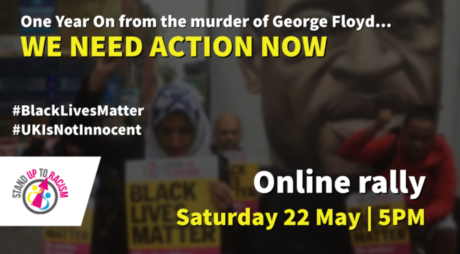 Online rally: 1 Year On From George Floyd’s Murder – We Need Action Now